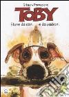 Toby. Vite da cani e da padroni libro