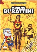 Moreno Burattini. Dalle storie dell'orrore a Zagor e Cico, l'arte e il mestiere di fare fumetti. Ediz. illustrata libro