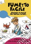 Fumetto facile. Piccolo manuale per giovani autori... e per le scuole libro