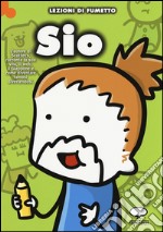 Sio di Scottecs. Dalla nascita di Scottecs a Topolino libro