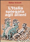 L'Italia spiegata agli alieni libro di Tartarotti Stefano