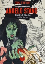 Angelo Stano. Il maestro di Dylan Dog. Ediz. illustrata libro