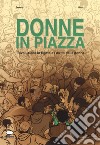 Donne in piazza. Rivoluzione in Egitto e i diritti delle donne libro