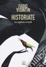 Historiate. Tra copertine e ricordi libro