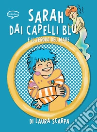 Sarah dai capelli blu e il tesoro del mare