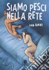 Siamo pesci nella rete libro