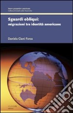 Sguardi obliqui. Migrazioni tra identità americane