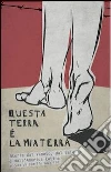 Questa terra è la mia terra. Storie dal Veneto, dal Salento e dall'America latina libro