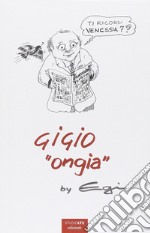 Ti ricordi Venessia 7? Gigio «Ongia» libro