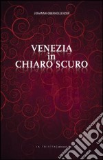 Venezia in chiaro scuro libro