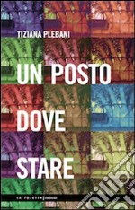 Un posto dove stare libro