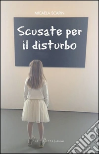 Scusate per il disturbo libro