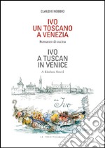 Ivo. Un toscano a Venezia. Ediz. italiana e inglese libro