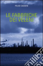 Le fabbriche dei veleni