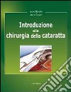 Introduzione alla chirurgia della cataratta libro