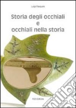 Storia degli occhiali e occhiali nella storia libro