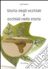 Storia degli occhiali e occhiali nella storia libro