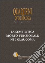 La semeiotica morfo-funzionale nel glaucoma libro