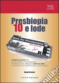 Presbiopia 10 e lode
