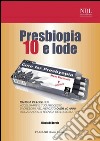 Presbiopia 10 e lode libro