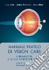 Manuale pratico di vision care. L'ipermetropia e la sua correzione ottica libro di Mele Luigi Piantanida Andrea Bifani Mario