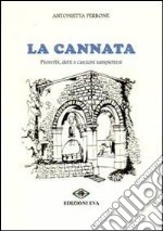 La cannata. Proverbi, detti e canzoni sampietresi libro