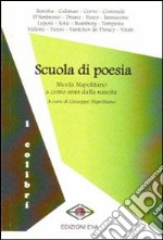 Scuola di poesia. Nicola napolitano a cento anni dalla nascita libro