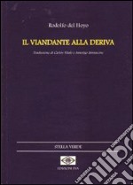 Il viandante alla deriva. Ediz. italiana e catalana libro