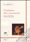 Coscienza. Già e non ancora libro di Rinaldi Salvatore