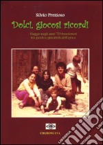 Dolci, giocosi ricordi. Viaggio negli anni '70 frosolonesi tra giochi e giocattoli dell'epoca