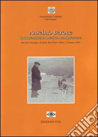 Anselmo Barone. Indimenticato medico sampietrese libro