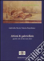 Attimi & gabriellate. Quello che di me non dico libro