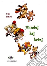 Hundoj kaj katoj. Ediz. multilingue libro