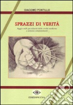 Sprazzo di verità. Saggio sulle peculiarità della civiltà moderna e annessi componimenti libro