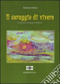 Il coraggio di vivere libro
