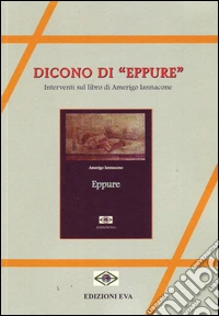 Dicono di «Eppure». Interventi sul libro di Amerigo Iannacone