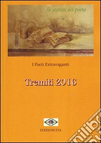 Tremiti 2016. I poeti extravaganti