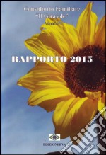 Rapporto 2015 del Consultorio familiare «Il Girasole» Venafro