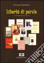 Libertà di parole. Un'autobiografia che è la mia libro