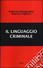 Il linguaggio criminale libro