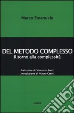 Del metodo complesso. Ritorno alla complessità libro