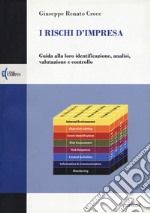 I rischi d'impresa. Guida alla loro identificazione, analisi, valutazione e controllo libro