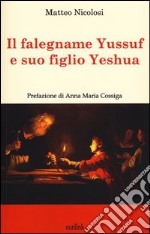 Il Falegname Yussuf e suo figlio Yeshua