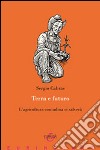 Terra e futuro. L'agricoltura contadina ci salverà libro di Cabras Sergio