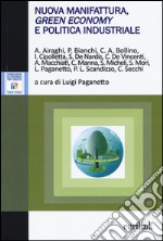 Nuova manifattura, green economy e politica industriale libro