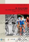 Il ciclismo tra percezione e comunicazione. 1° Rapporto nazionale sul ciclismo libro di Ferrigni N. (cur.)