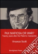 Pax mafiosa or war? Twenty years after the Palermo massacres
