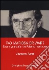 Pax mafiosa or war? Twenty years after the Palermo massacres libro di Scotti Vincenzo