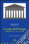 La notte dell'Europa. Perché la Grecia deve restare nell'Euro libro