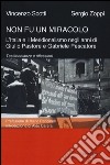 Non fu un miracolo: l'Italia e il Meridionalismo negli anni di Giulio Pastore e Gabriele Pescatore. Testimonianze e riflessioni libro